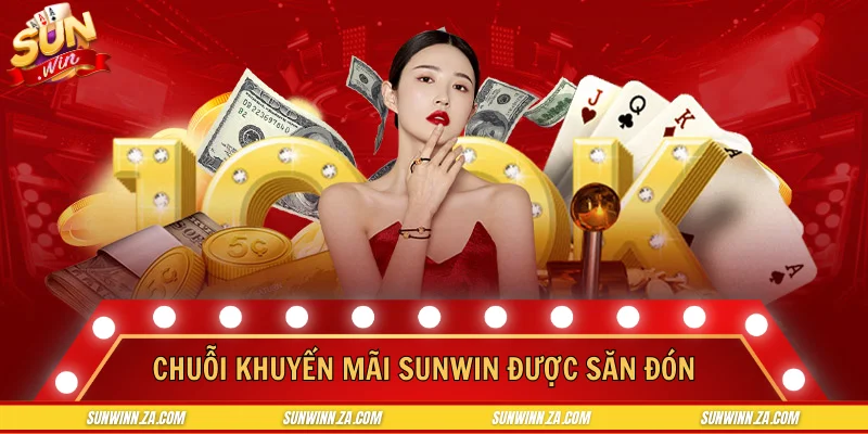 Chuỗi khuyến mãi SUNWIN được săn đón