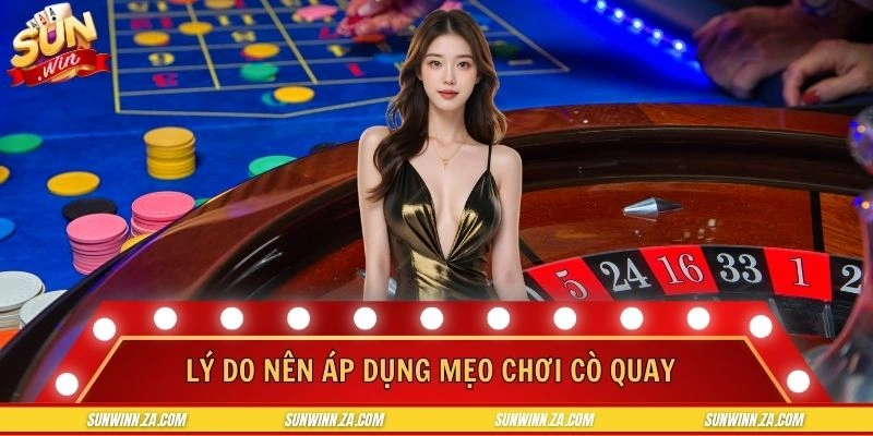 Tìm hiểu lý do bạn nên tận dụng các mẹo chơi cò quay